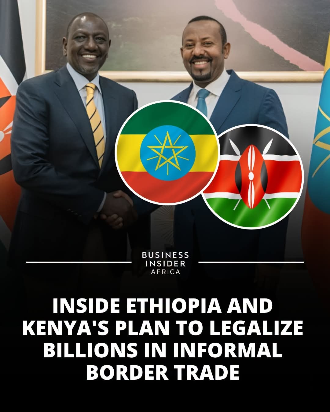 Inside Ethiopia and Kenya's Plan To Legalize Billions In Informal Border Trade